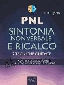 PNL. Sintonia non verbale e ricalco.  Robert James