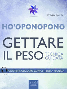 Hooponopono. Gettare il peso.  Steven Bailey