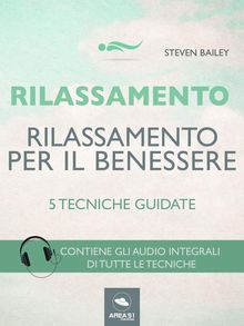 Rilassamento per il benessere.  Steven Bailey