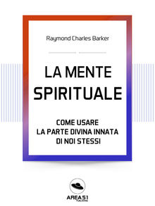 La Mente Spirituale.  Raymond Charles Barker
