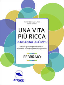 Una vita pi ricca ogni giorno dellanno. Febbraio.  R.C. Barker 