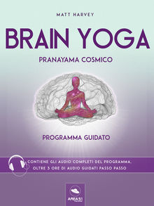 Brain Yoga. Pranayama cosmico.  Matt Harvey