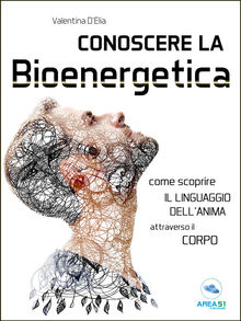 Conoscere la Bioenergetica.  Valentina DElia