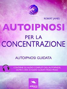 Autoipnosi per la concentrazione.  Robert James