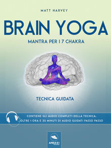 Brain Yoga. Mantra per i sette chakra.  Matt Harvey