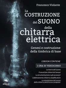 La costruzione del suono della chitarra elettrica.  Francesco Violante