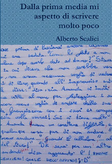 Dalla prima media mi aspetto di scrivere molto poco.  Alberto Scalici