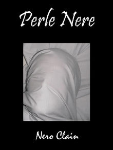 Perle Nere.  Nero Clain