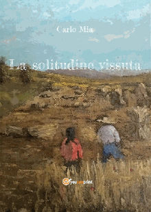 La solitudine vissuta.  Carlo Mia