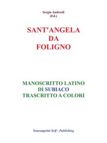 S.Angela da Foligno - Manoscritto latino di Subiaco trascritto a colori.  Sergio Andreoli