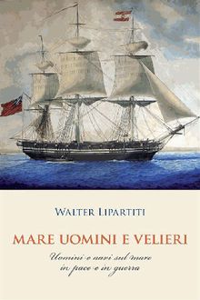 Mare Uomini e Velieri.  Walter Lipartiti