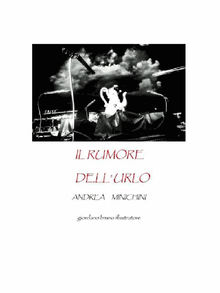 Il rumore dellurlo.  Andrea Minichini