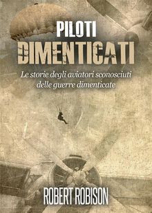 Piloti Dimenticati.  Robert Robison