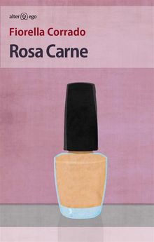 Rosa Carne.  Fiorella Corrado