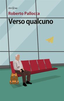 Verso qualcuno.  Roberto Pallocca