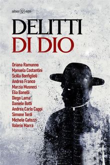 Delitti di Dio.  ANTOLOGIA AUTORI VARI