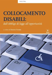 Collocamento disabili: dall'obbligo di legge all'opportunit.  AA.VV.