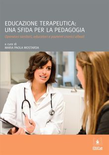 Educazione terapeutica: una sfida per la pedagogia.  Maria Paola Mostarda