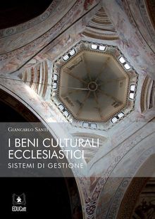 I beni culturali ecclesiastici: sistemi di gestione.  Giancarlo Santi