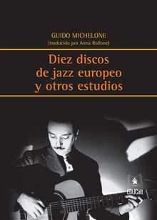 Diez discos de Jazz europeo y otros estudios.  Guido Michelone