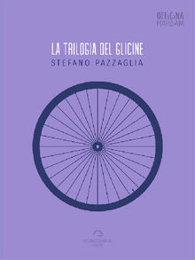 La Trilogia Del Glicine.  Stefano Pazzaglia