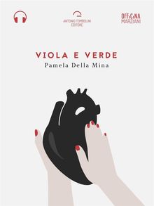 Viola e verde (Audio-eBook).  Pamela Della Mina