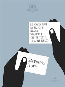 Le Avventure di Salazar Kaska - Volume I.  Salvatore Floris