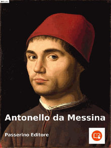 Antonello da Messina.  Passerino Editore