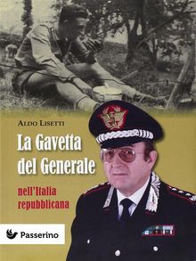 La gavetta del Generale nell'Italia Repubblicana.  Aldo Lisetti