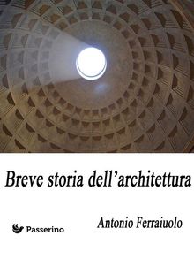 Breve storia dell'architettura.  Antonio Ferraiuolo