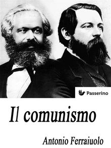 Il comunismo.  Antonio Ferraiuolo