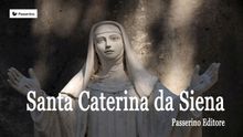 Santa Caterina da Siena.  Passerino Editore