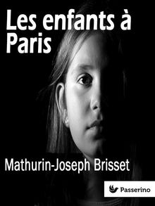 Les enfants  Paris.  Mathurin-Joseph Brisset 