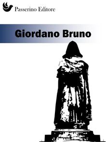 Giordano Bruno.  Passerino Editore