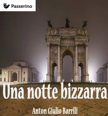 Una notte bizzarra.  Anton Giulio Barrili