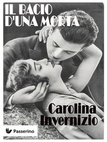 Il bacio d'una morta.  Carolina Invernizio