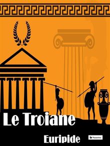 Le Troiane.  Euripide