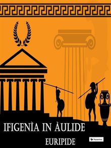 Ifigena in ulide.  Euripide