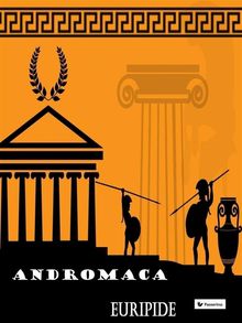 Andromaca.  Euripide