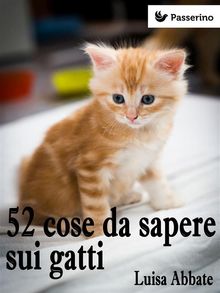 52 cose da sapere sui gatti.  Luisa Abbate