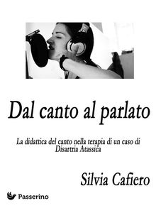 Dal canto al parlato  .  Silvia Cafiero