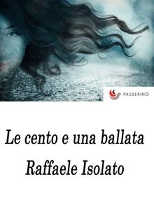 Le cento e una ballata.  Raffaele Isolato