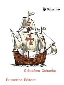 Cristoforo Colombo.  Passerino Editore