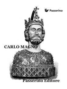 Carlo Magno.  Passerino Editore