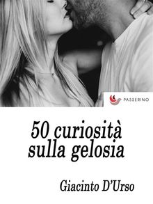 50 curiosit sulla gelosia.  Giacinto D'Urso