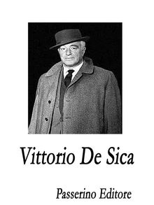 Vittorio De Sica.  Passerino Editore