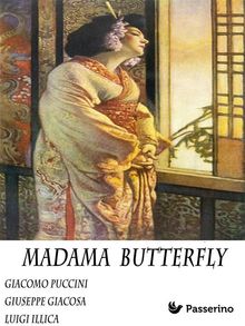 Madama Butterfly.  Luigi Illica