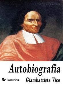 Autobiografia.  Giambattista Vico