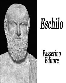 Eschilo.  Passerino Editore