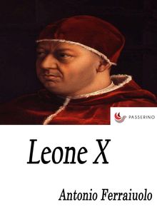 Leone X.  Antonio Ferraiuolo